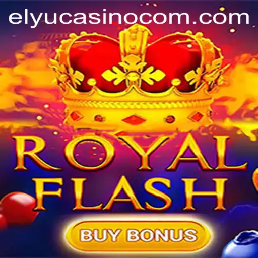 Exploring the Excitement of RoyalFlashBuyBonus at Elyucasino