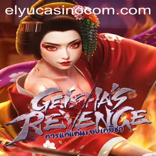 Exploring the Enigmatic World of GeishasRevenge at Elyucasino