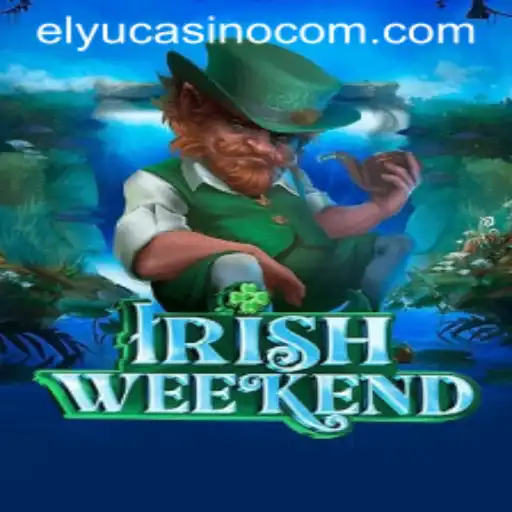Discover the Excitement of IrishWeekend: A Deep Dive into ElyuCasino's Newest Sensation